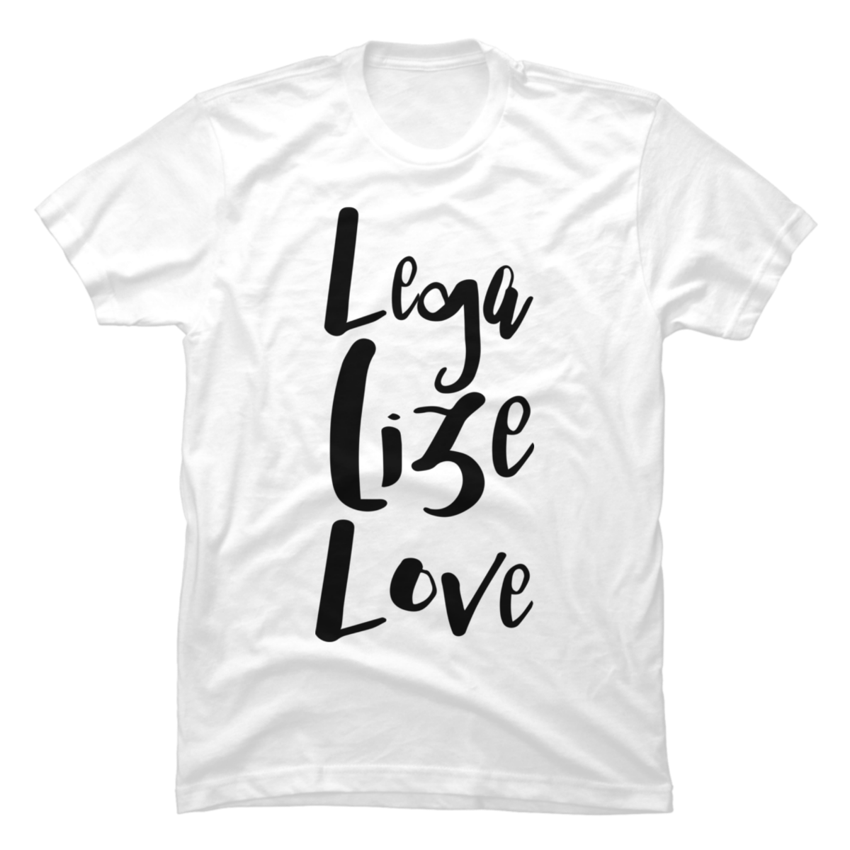 legalize love shirt legalize love shirt